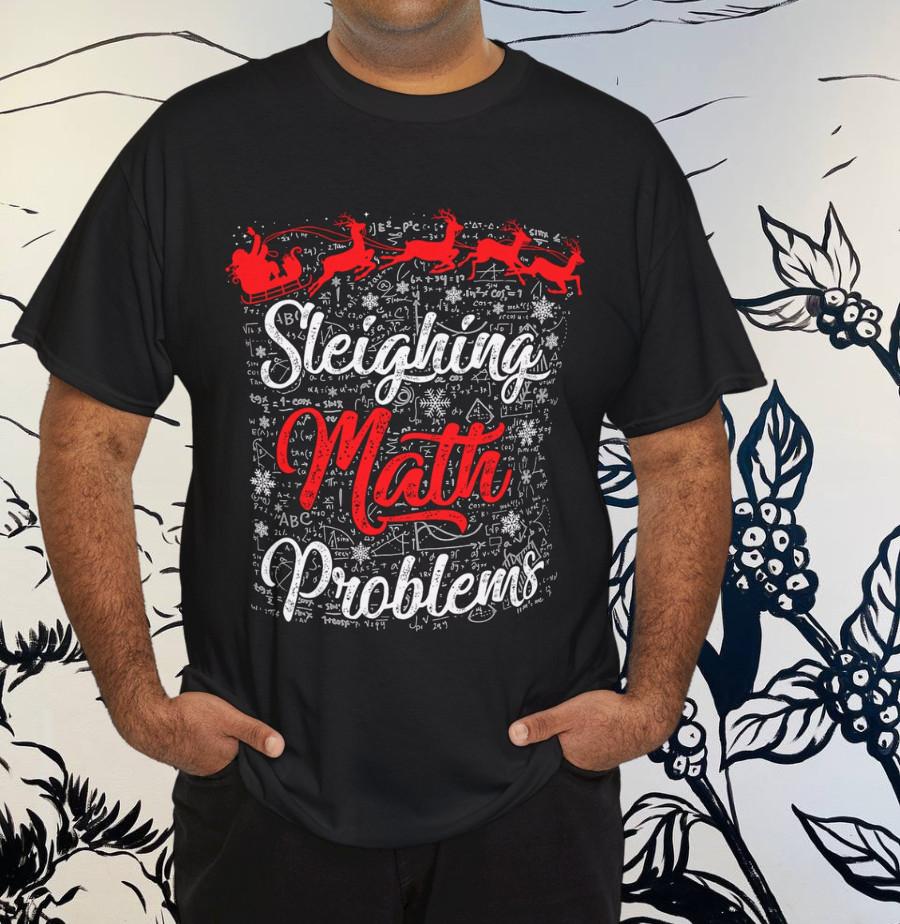 

Sleighing Math Problem Math Teacher Christmas T-Shirt M