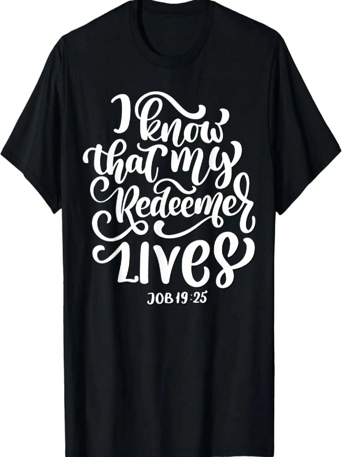 I Know That My Redeemer Lives Job 19_25 Quote T-Shirt S разноцветный