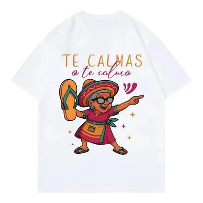 Du beruhigst dich oder ich beruhige dich Lustiges Cinco De Mayo Mexikanische Oma Grafik T-Shirts Unisex Damenbekleidung Y2k Modetrend T-Shirts