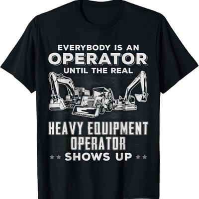 Funny Heavy Equipunisext Excavator Bulldozer Backhoe Operator Tshirt Casual Graphic Tee