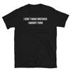 I Don't Make Mistakes I Marry Them Marriage Joke Short-Sleeve Unisex T-Shirt