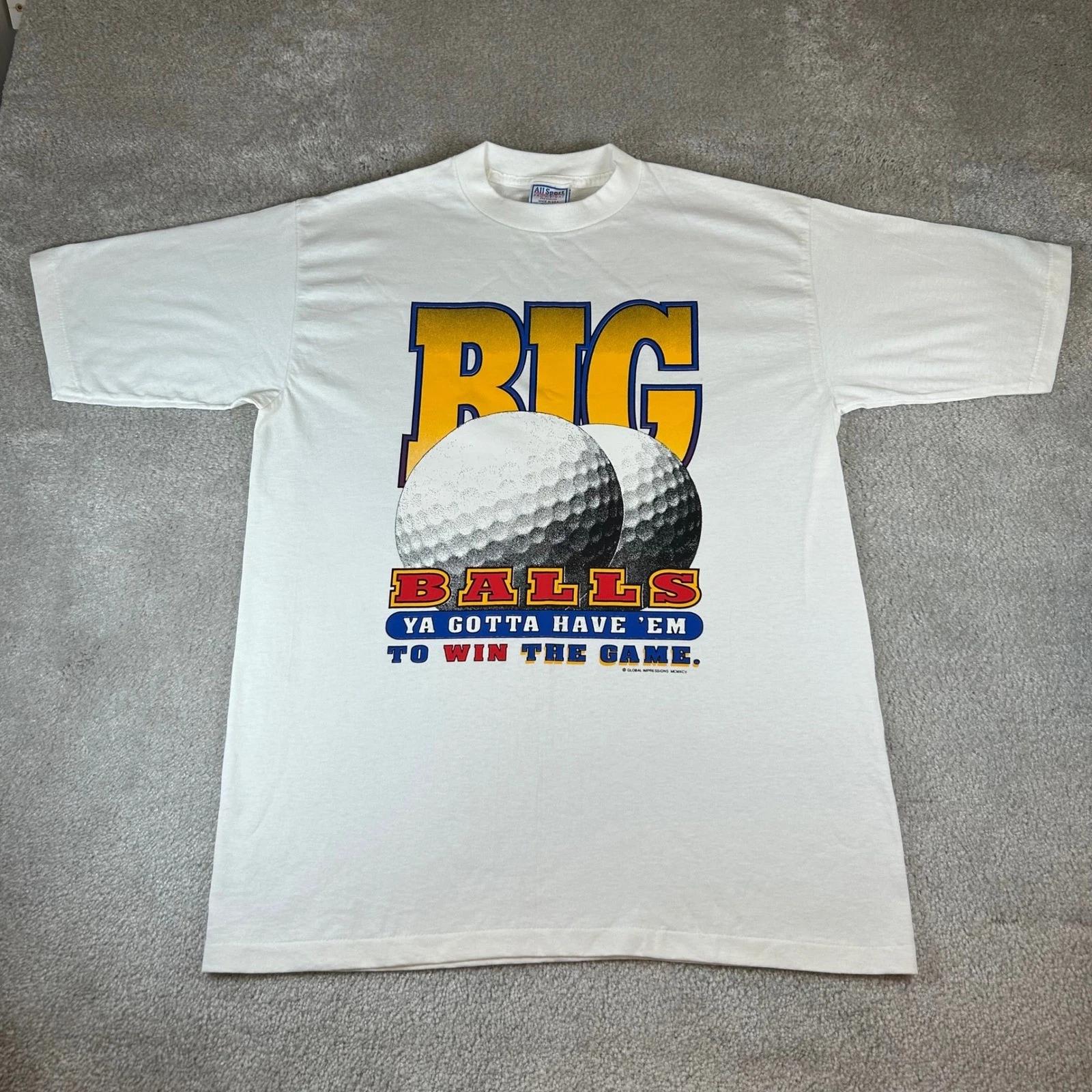 

Vintage 1995 Big Balls Gotta Have Em Graphic T-shirt Mens Large Golf Humor Tee L