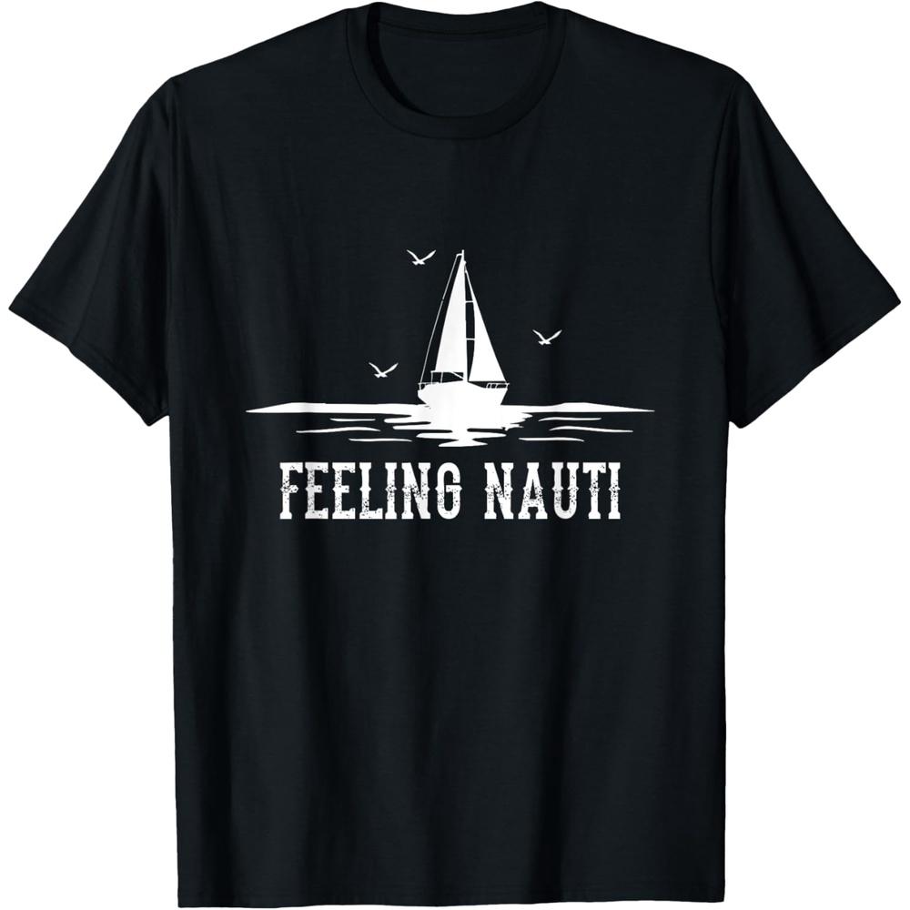Funny Sailing Sail - Sailboat Sailor Feeling Nauti Cotton Men T Shirt 3XL