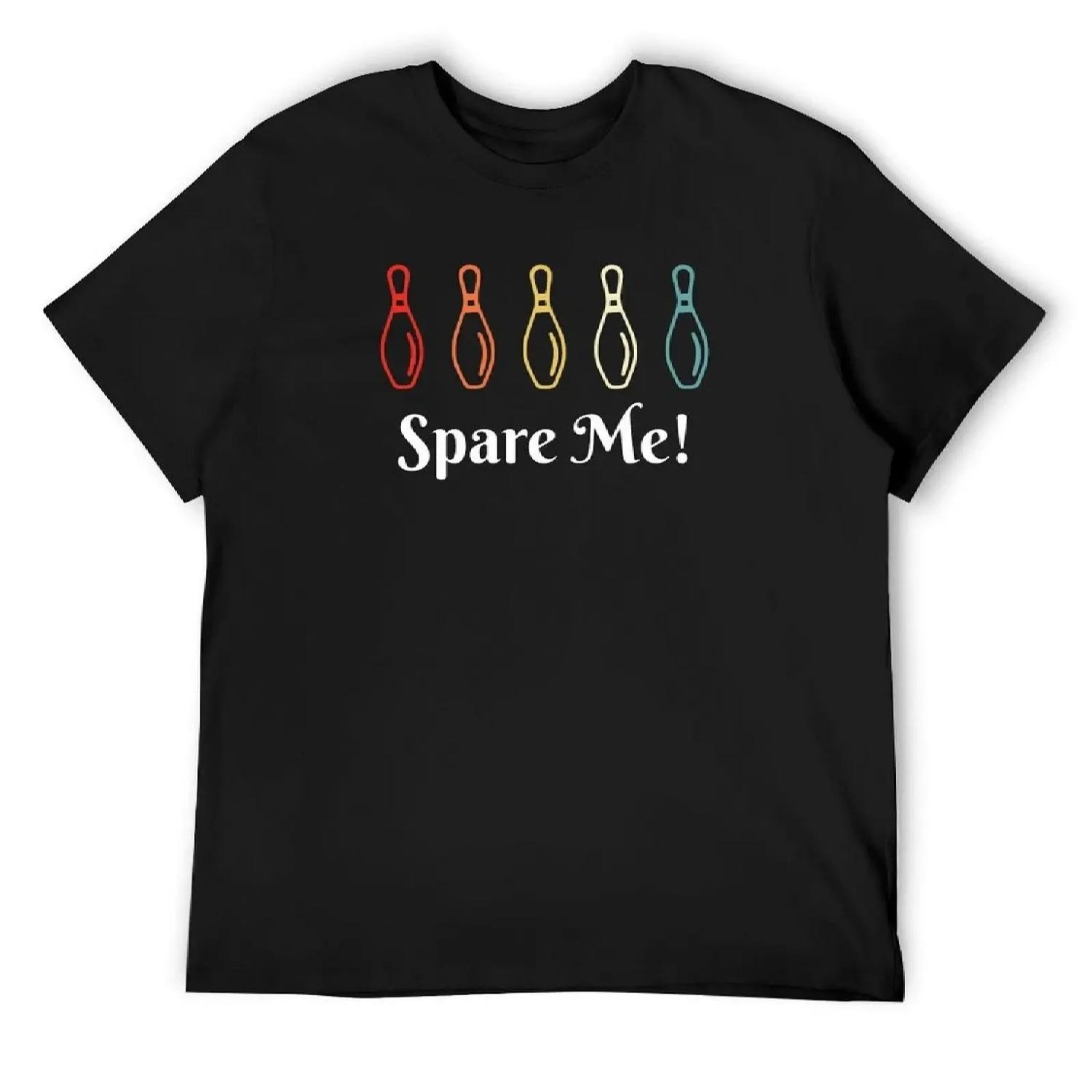 

Funny Bowling Gift Spare Me T-Shirt vintage clothes Louboutins Personalized t-shirt graphics mens graphic t-shirts anime XXXXXL