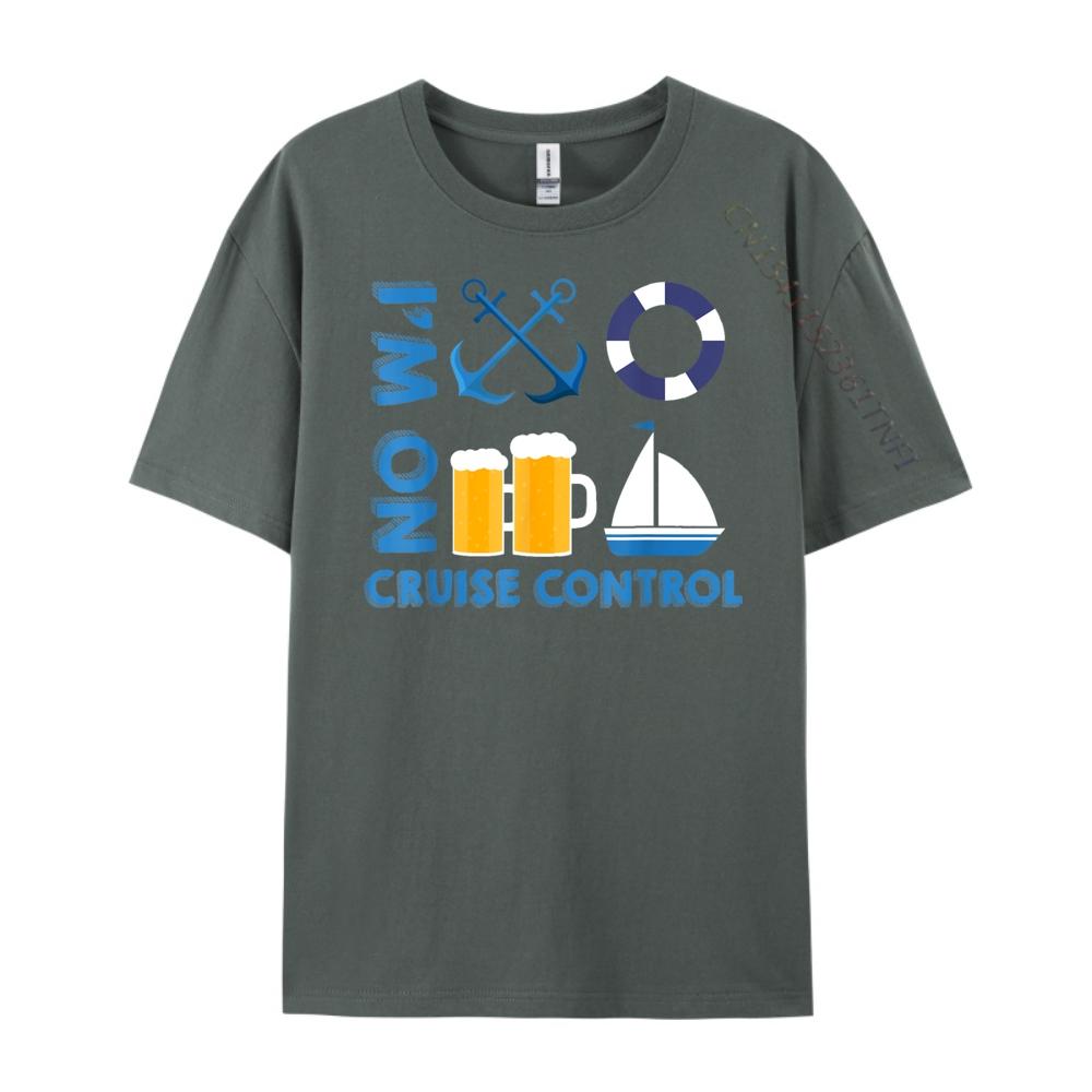 Im On Cruise Control Exciting Cool Vacation Novelty Shirt Graphic Tees Funny Shirt Memorial Day