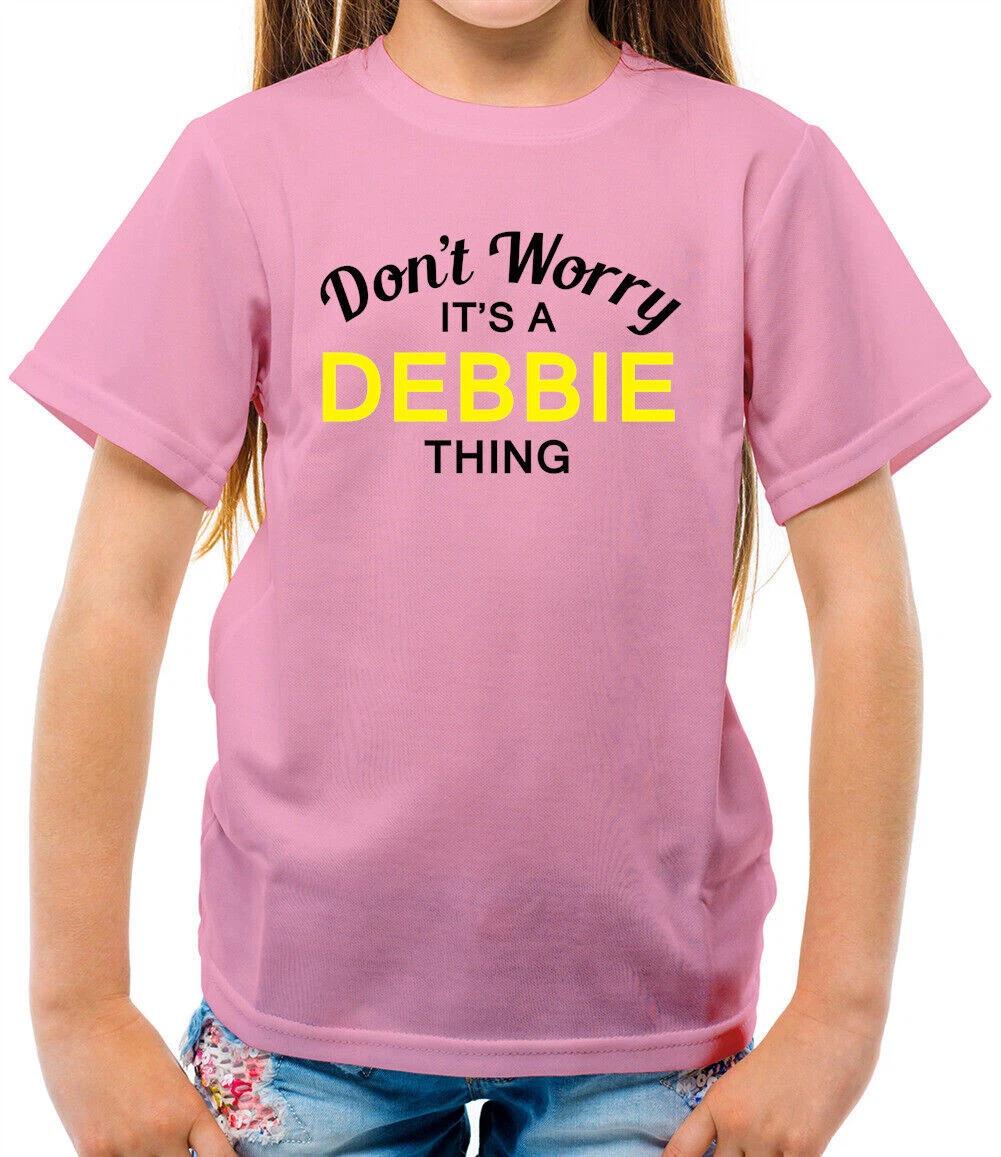 

Don t Worry It s A Debbie Thing Kids T-Shirt - Family Name Own Name 150