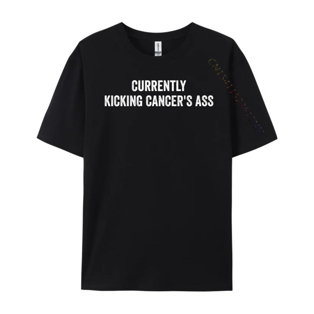 Currently Kicking Cancers Ass Motivational Graphic Tee Shirt Luxury Designer Mans Short Sleeve Tee Classic