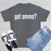 Got Ammo Sarcastic Novelty Funny T-shirts
