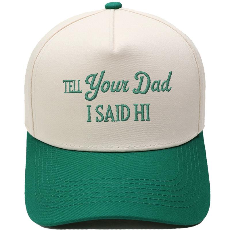 TELL YOUR DAD I SAID Hl Embroidery Color Matching Truck Driver Fun Shade Baseball Cap