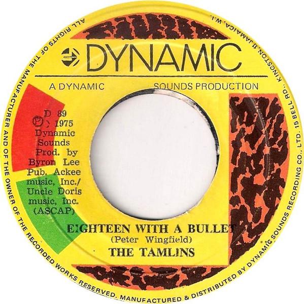 

7inch Record TAMLINS - Eighteen With A Bullet D89 Dynamic Sounds 1975 Jamaica Reggae, Ska & Dub Used