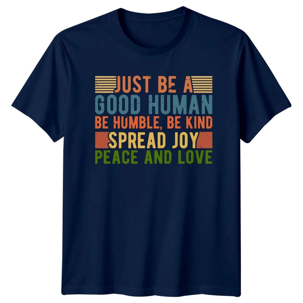 Just Be A Good HuUnisex TShirt Inspirational Quotes Birthday Gift For Him And Her