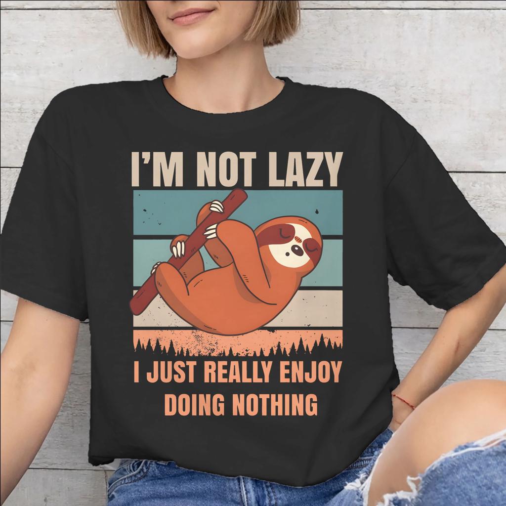 Men Women Im Not Lazy I Just Really Enjoy Doing Nothing T Shirt Pure Cotton Print Tee Shirts Top Clothing