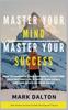 The Master Your Mind - Master Your Success Book