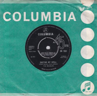 7inch Record MEASLES - Casting My Spell/Bye Birdie Fly DB7531 Columbia 1965 UK Rock Used