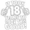 Black T Shirt with It Took 18 Years To Look This Good Text and Thumbs Up Design for Birthday Celebration