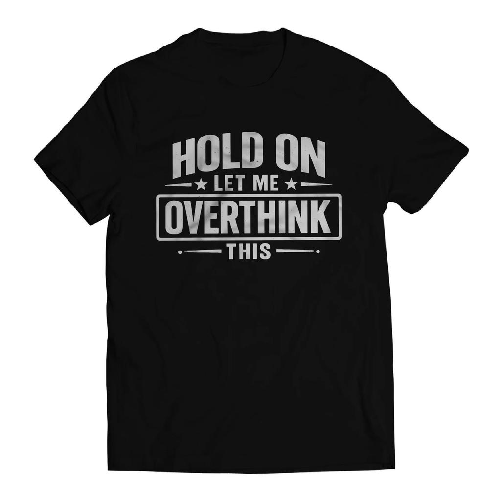 Hold On Let Me Overthink This Shirt, Funny Overthinking Tee, Anxiety Humor Shirt, Sarcastic Mental Health T-Shirt, Relatable Graphic Tee