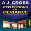 Reflections of Deviance by A.J. Cross Hardback Book 9781448313617