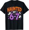 Haunted by 67 Funny Haunted by 6-7 Funny 6 7 Halloween T-Shirt Unisex T-Shirt