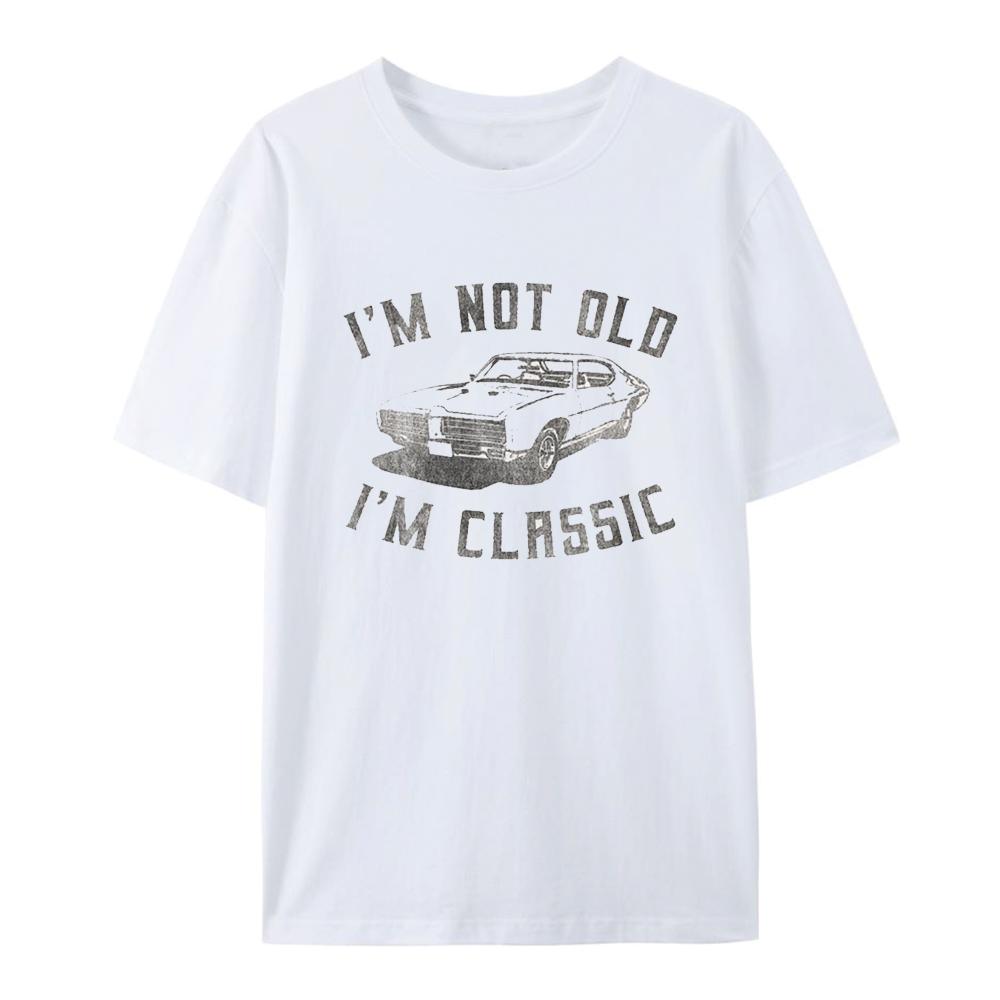 I'm Not Old I'm Classic Funny Car Graphic  Y2k T-Shirt for Mens and Womens Hip Hop 100% Cotton Streetwear Tops Tees 51303