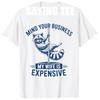Mind Your Business My Wife Is Expensive Raccoon Tee T-Shirt Men's Fashion Husband Novelty Gift Y2k Couple Sarcastic Saying Tee
