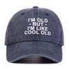 Unisex IM OLD BUT IM LIKE COOL OLD Print Wash Baseball Caps Spring and Autumn Outdoor Adjustable Hats Sunscreen Hat
