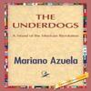 The Underdogs by Mariano Azuela Paperback Book 9781421849867