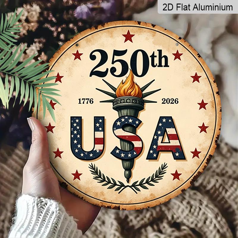 2D Flat, 1pc Round Aluminum Hanging Sign - USA 250th Anniversary 1776-2026 Vintage Metal Wall Art, Patriotic Liberty Torch & American Flag Design