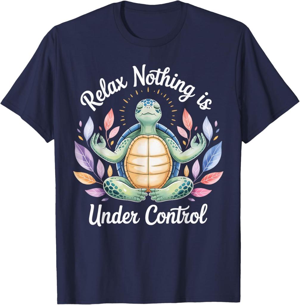 Relax Nothing Is Under Control Turtle Meditation Yoga Graphic Tee Casual Short Sleeve T-Shirt