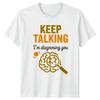 Keep Talking Im Diagnosing You T-Shirt Therapist Psychology Gift For Him And Her