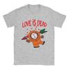 Hipster Love Is Dead Kenny SouthParks TShirts for Unisex Crewneck Cotton T Shirts Short Sleeve Tees Printed Tops