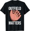Outfield Matters Funny Softball Saying T-Shirt