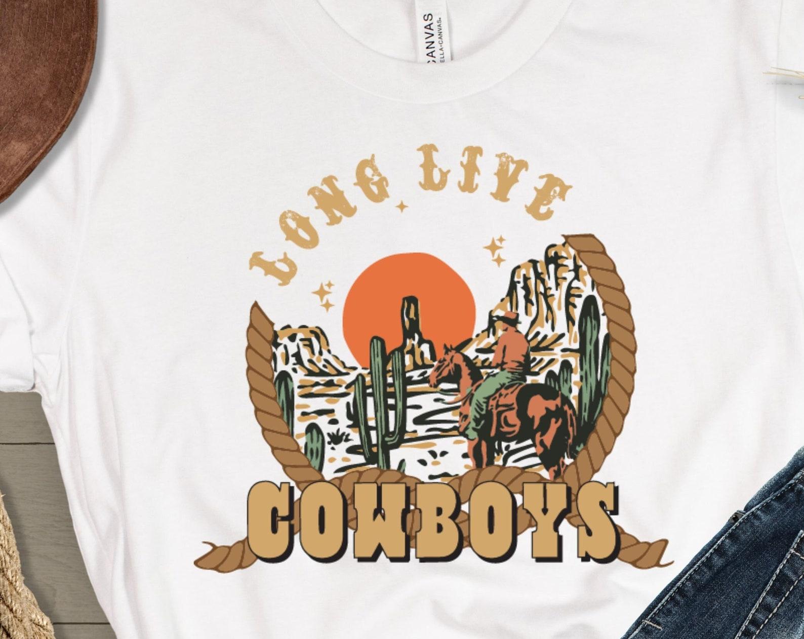 Long live Cowboys, cowboy tshirt, cowgirl tshirt, rodeo shirt, country shirt, fun tshirt 4XL