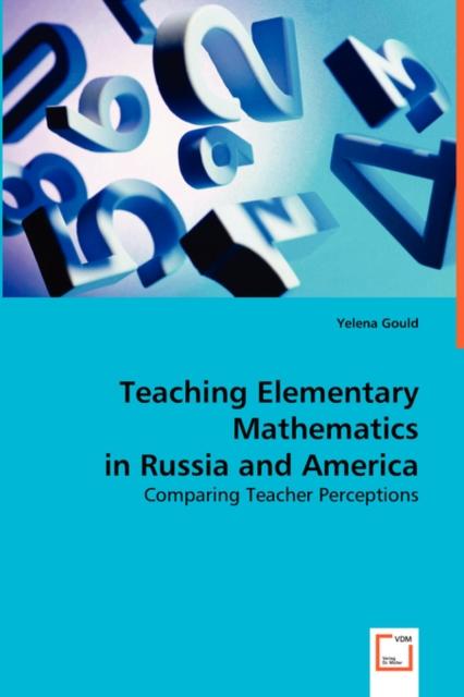 Knyga Teaching Elementary Mathematics In Russia and America