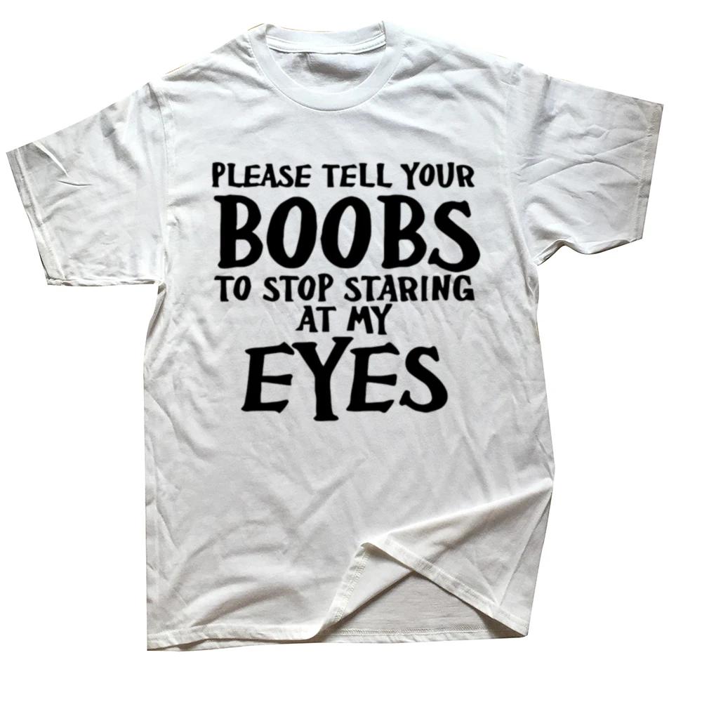 

Please Tell Your Boobs Letter Funny T Shirts 100% Cotton Slogan Short Sleeve Casual Top Tees Summer Outdoor For Mens Dad Gifts S разноцветный