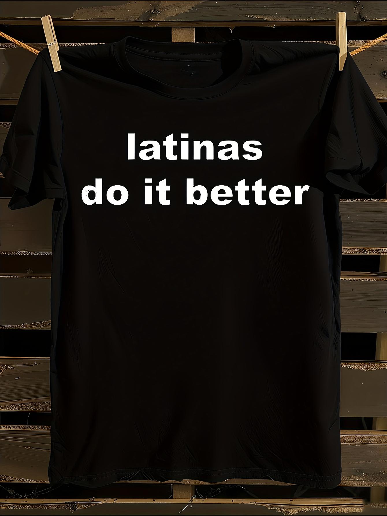 Latinas Do It Better Slogan Tshirt S