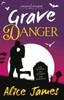 Grave Danger by Alice James Paperback Book 9781786188403