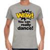 Men's and Women's T-shirts WOW You Can Really Dance Sayings Tik Meme Tok Cat Funny Comedy Fun