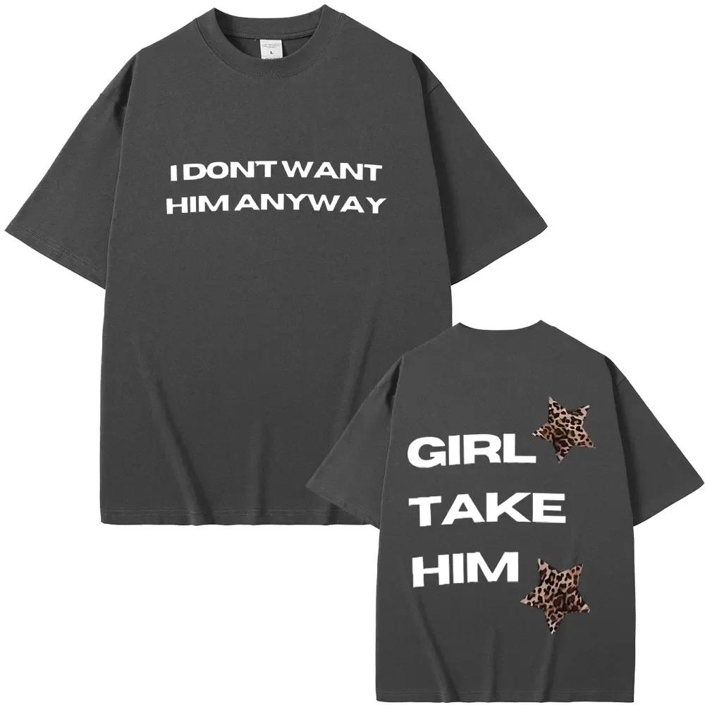 Singer Tate Mcrae Its Ok Im Ok I Dont Want Him Anyway Girl Take Him Graphic T Shirts Unisex Wounisex Fashion Vintage Trend Tshirts