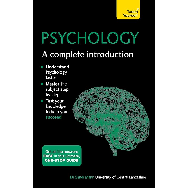 Psychology: A Complete Introduction Written by Dr Sandi Mann, Senior Lecturer At
