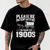 Funny Please Be Patient I'm From The 1900s Graphic Motorcycle T-shirt Summer Cotton Short Sleeve Casual Tops