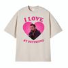 Dr Michael Robby Robinavitch I Love My Boyfriend Funny Graphic T Shirts Unisex Women Fashion Retro 100 Cotton Oversized Tshirt