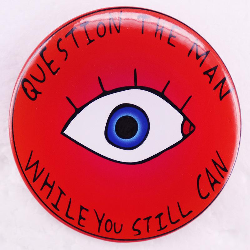 Interrogate  Em Brooch: Tinplate Badge Pin
