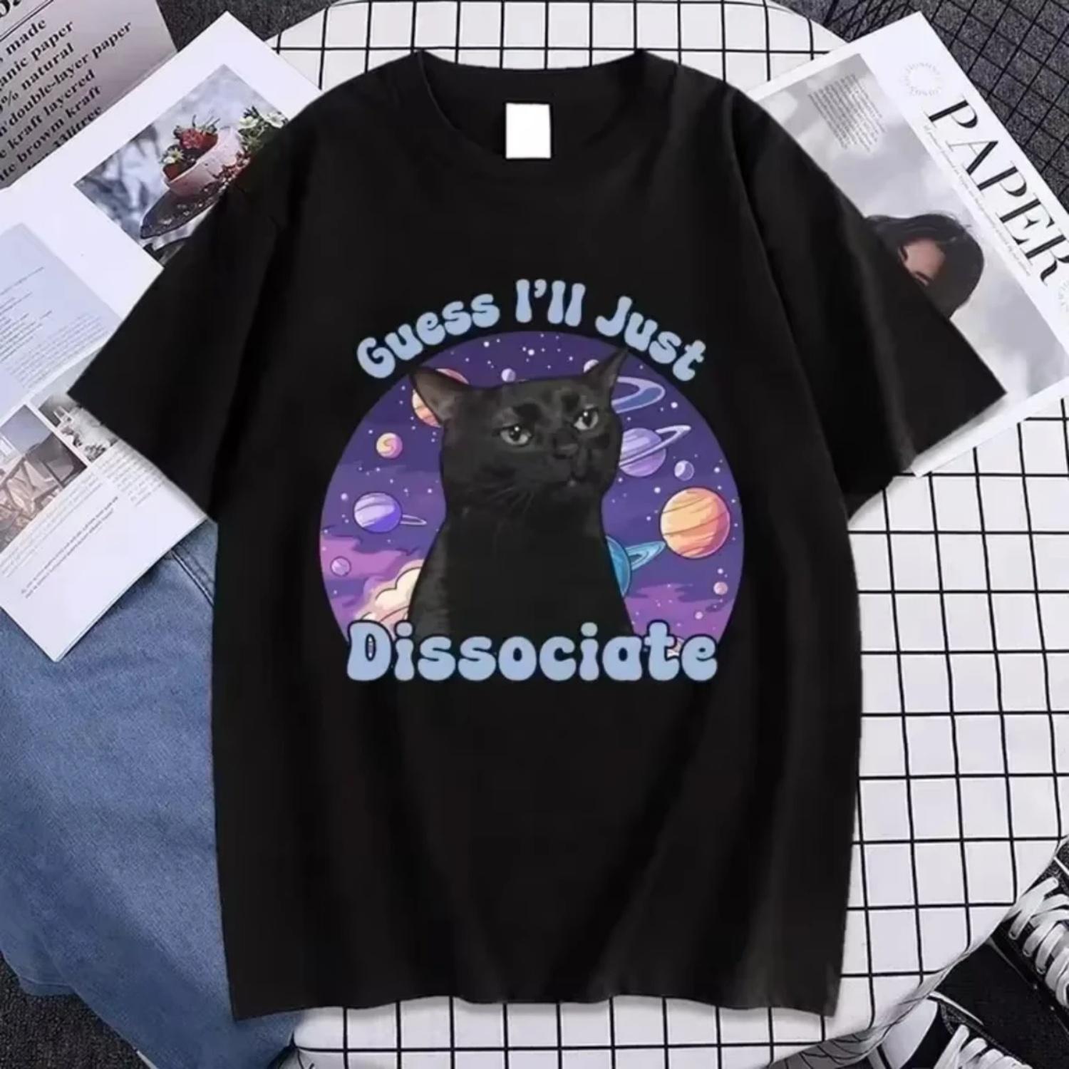 

Guess I ll Just Dissociate Trendy Black Cat Planet Print T-Shirt For Men And Women Casual Sheer Tops XXXXXL чорний