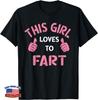 Funny Vintage Funny Sarcastic Saying This Girl Loves To Fart Gift Unisex T-Shirt