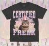 Certified Freak T-Shirt Funny Meme Weird Cat Kitty Bootleg Unisex Shirt