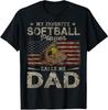 My Favorite Softball Player Calls Me Dad Fathers Day Unisex T-Shirt