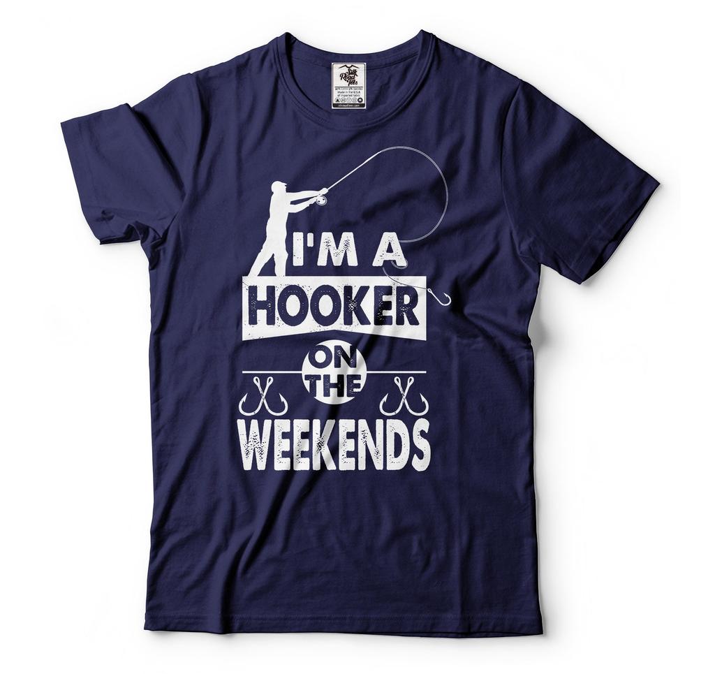Funny Fishing Tee I'm A Hooker On The Weekends Shirt Gift For Men Funny Birthday Gift Tee Fishing Joke Tee Fisherman Gifts Fishing Tees