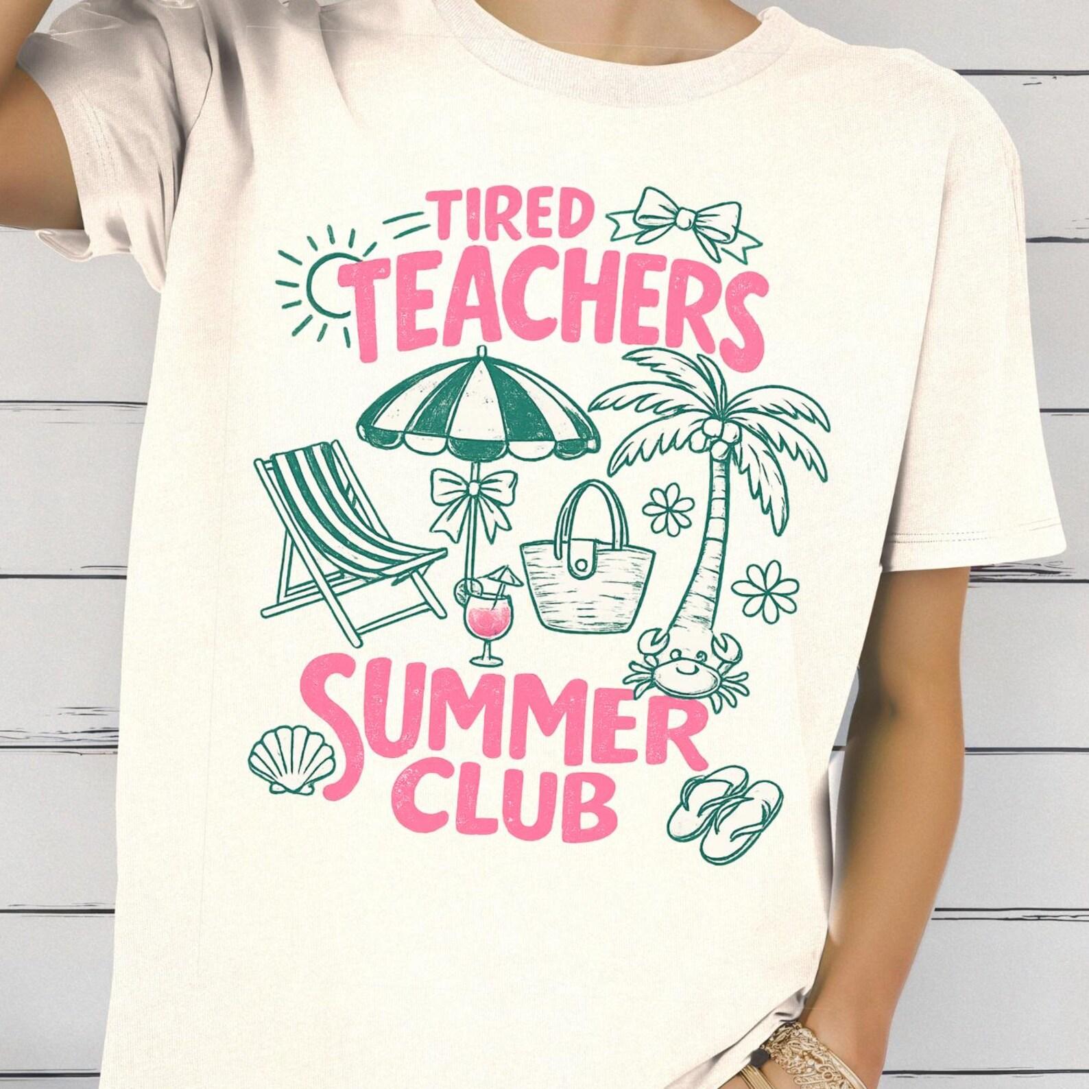 Tired Teachers Summer Club Shirt, Teacher Summer Break Tee, Funny Teacher Vacation Shirt, Beach Teacher Tee, End Of School Tee 4XL