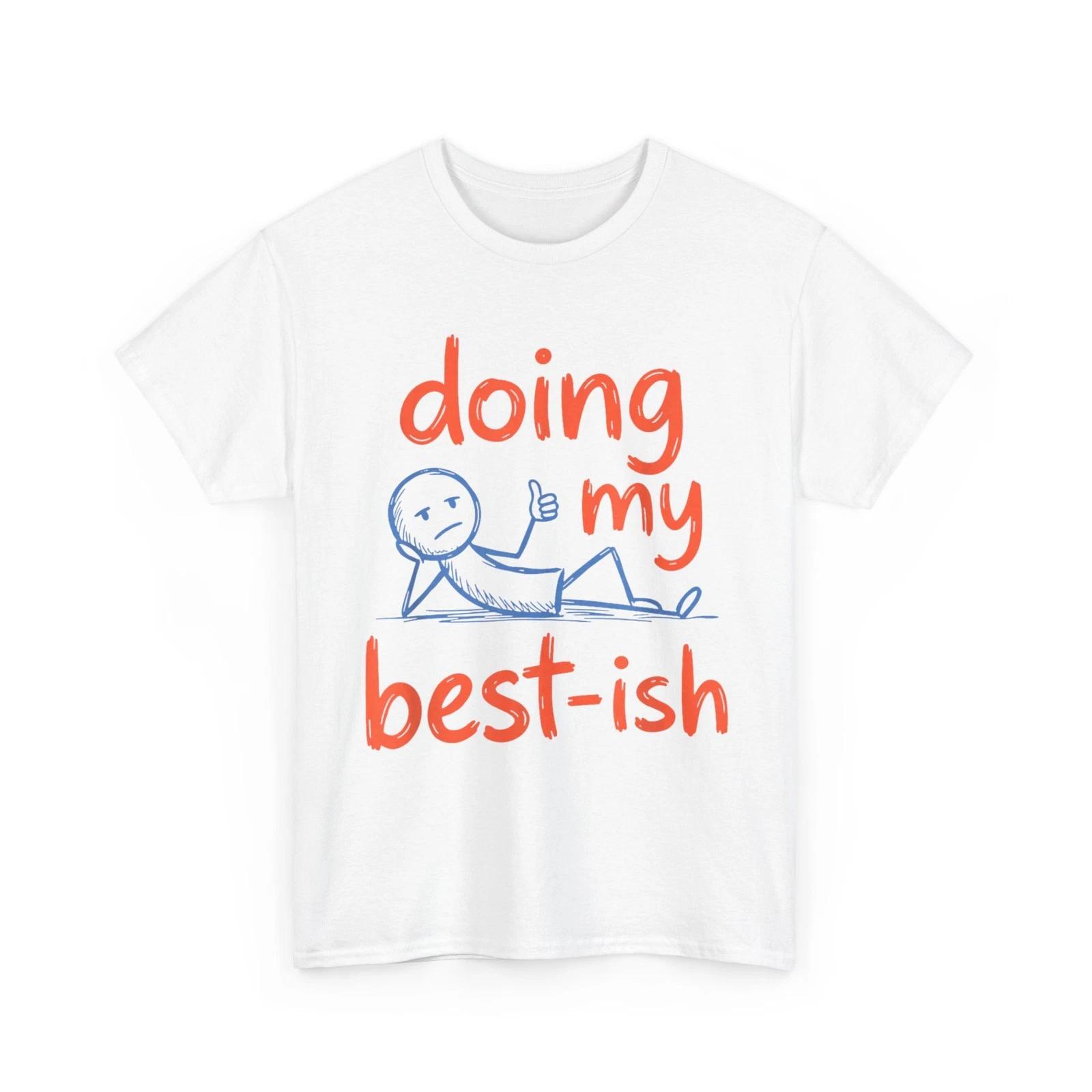 Doing My Best-ish Funny Sketch Figure Doodle Sarcastic Life T-Shirt S