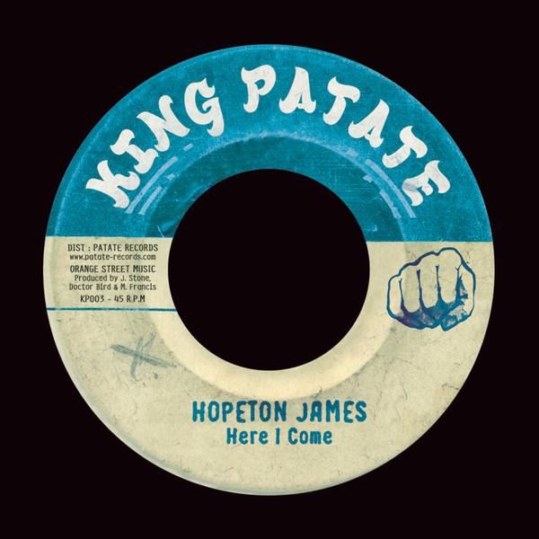 

7inch Record HOPETON JAMES / BONGO HERMAN - Here I Come / Here Come The Drums KP003 King Patate 2019 France Reggae, Ska & Dub Used